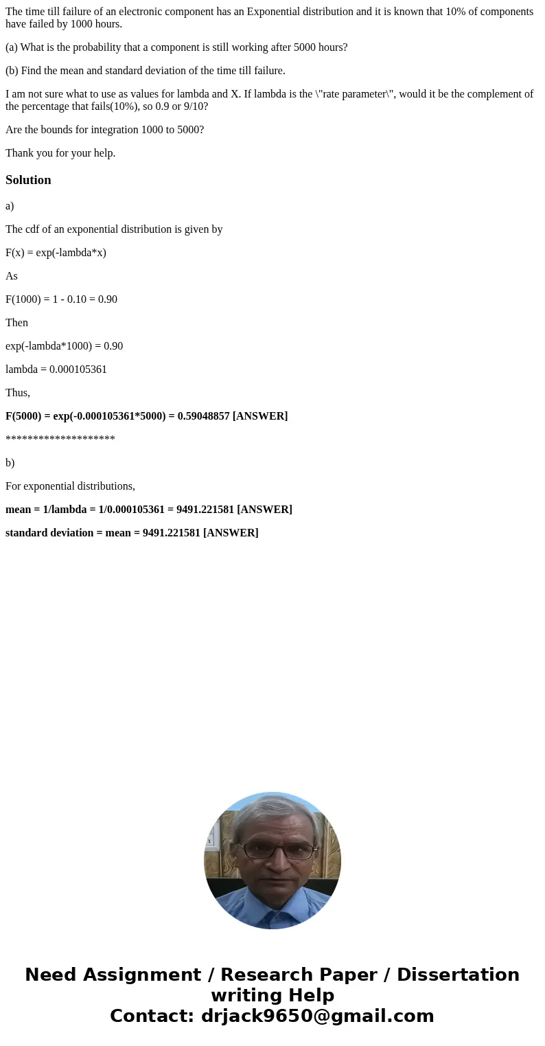 The time till failure of an electronic component has an Exponential distribution and it is known that 10% of components have failed by 1000 hours. (a) What is t