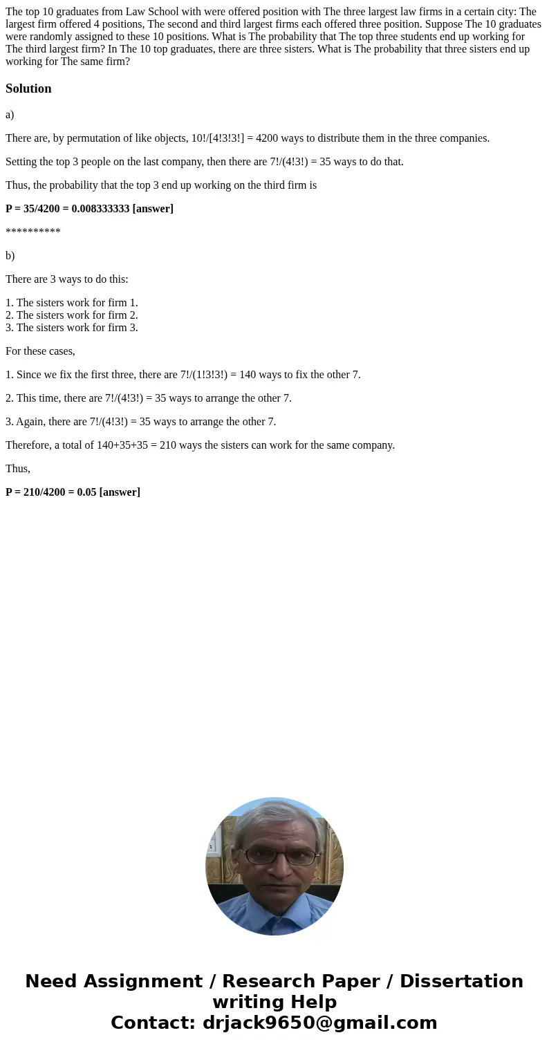 The top 10 graduates from Law School with were offered position with The three largest law firms in a certain city: The largest firm offered 4 positions, The s  The top 10 graduates from Law School with were offered position with The three largest law firms in a certain city: The largest firm offered 4 positions, The s