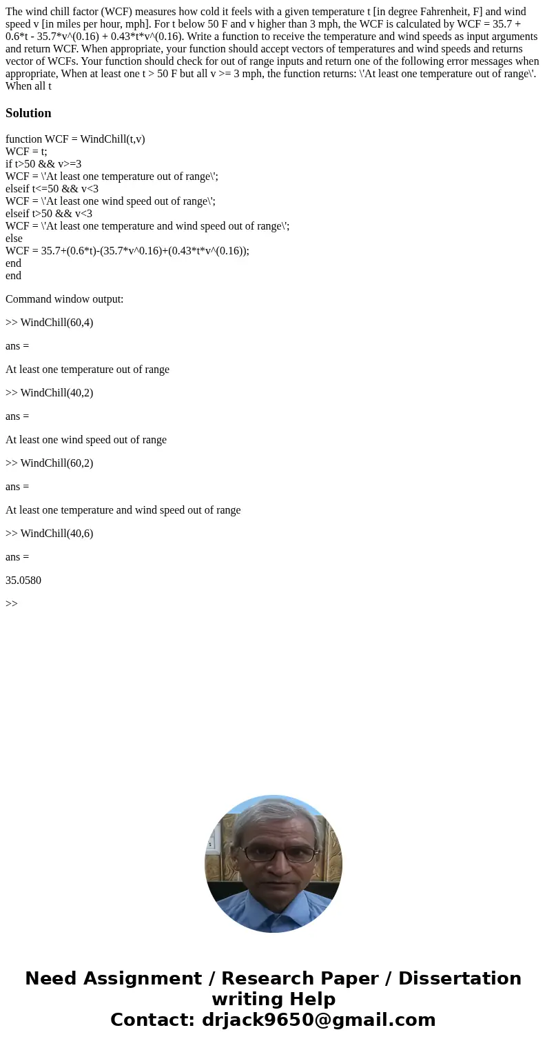  The wind chill factor (WCF) measures how cold it feels with a given temperature t [in degree Fahrenheit, F] and wind speed v [in miles per hour, mph]. For t be