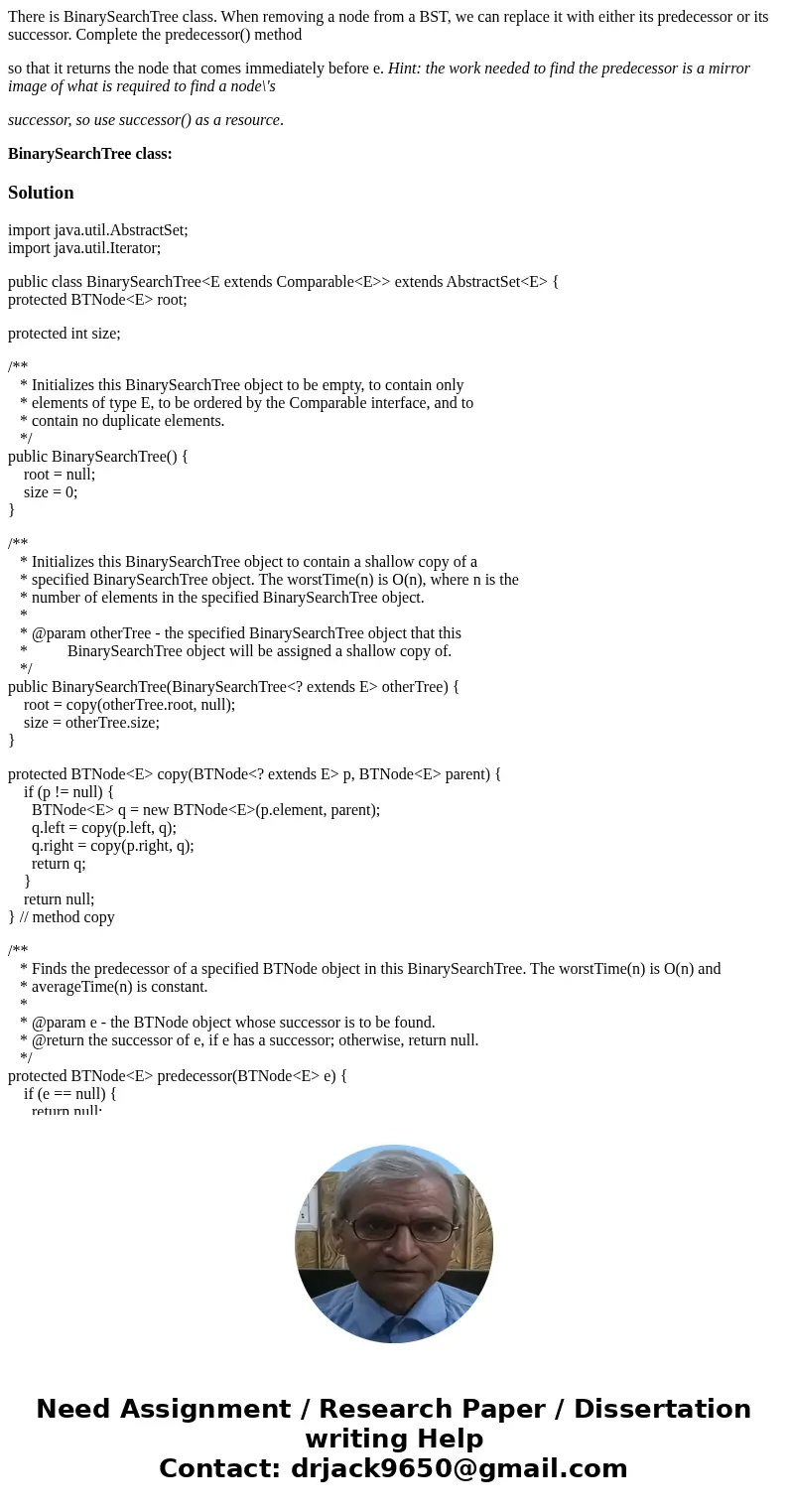 There is BinarySearchTree class. When removing a node from a BST, we can replace it with either its predecessor or its successor. Complete the predecessor() met