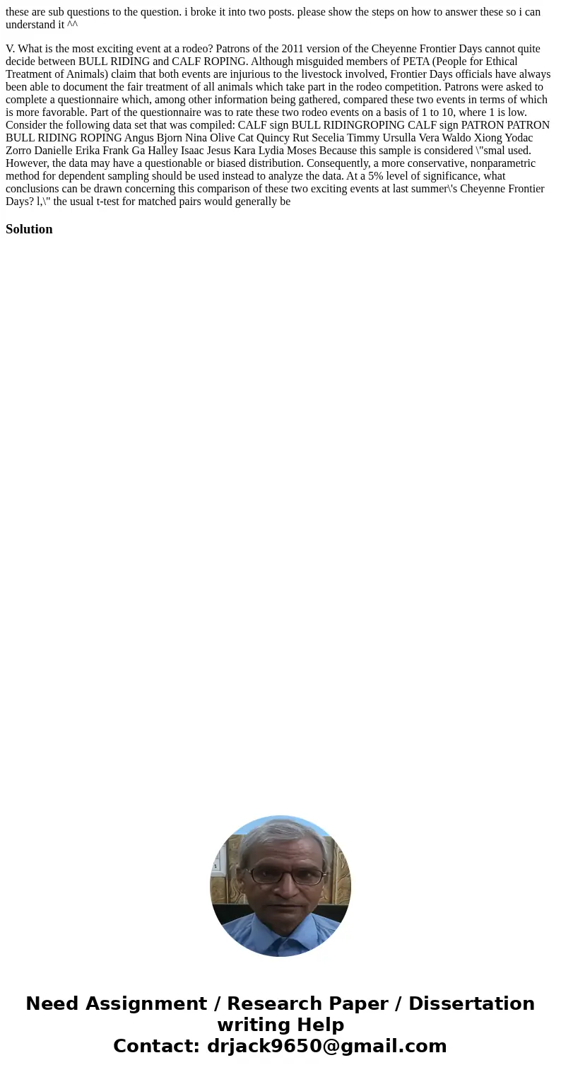 these are sub questions to the question. i broke it into two posts. please show the steps on how to answer these so i can understand it ^^ V. What is the most e these are sub questions to the question. i broke it into two posts. please show the steps on how to answer these so i can understand it ^^ V. What is the most e