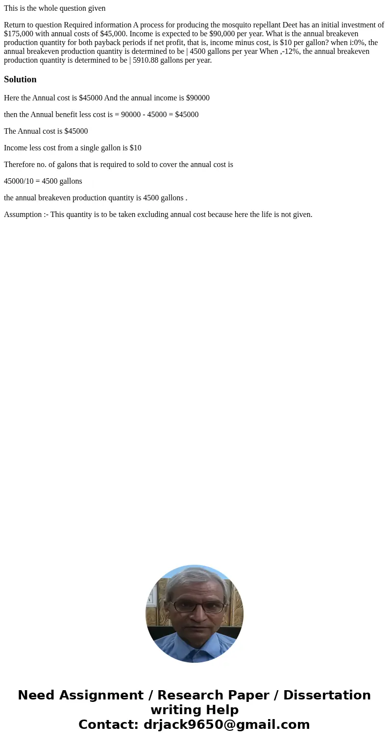 This is the whole question given Return to question Required information A process for producing the mosquito repellant Deet has an initial investment of $175,0 This is the whole question given Return to question Required information A process for producing the mosquito repellant Deet has an initial investment of $175,0