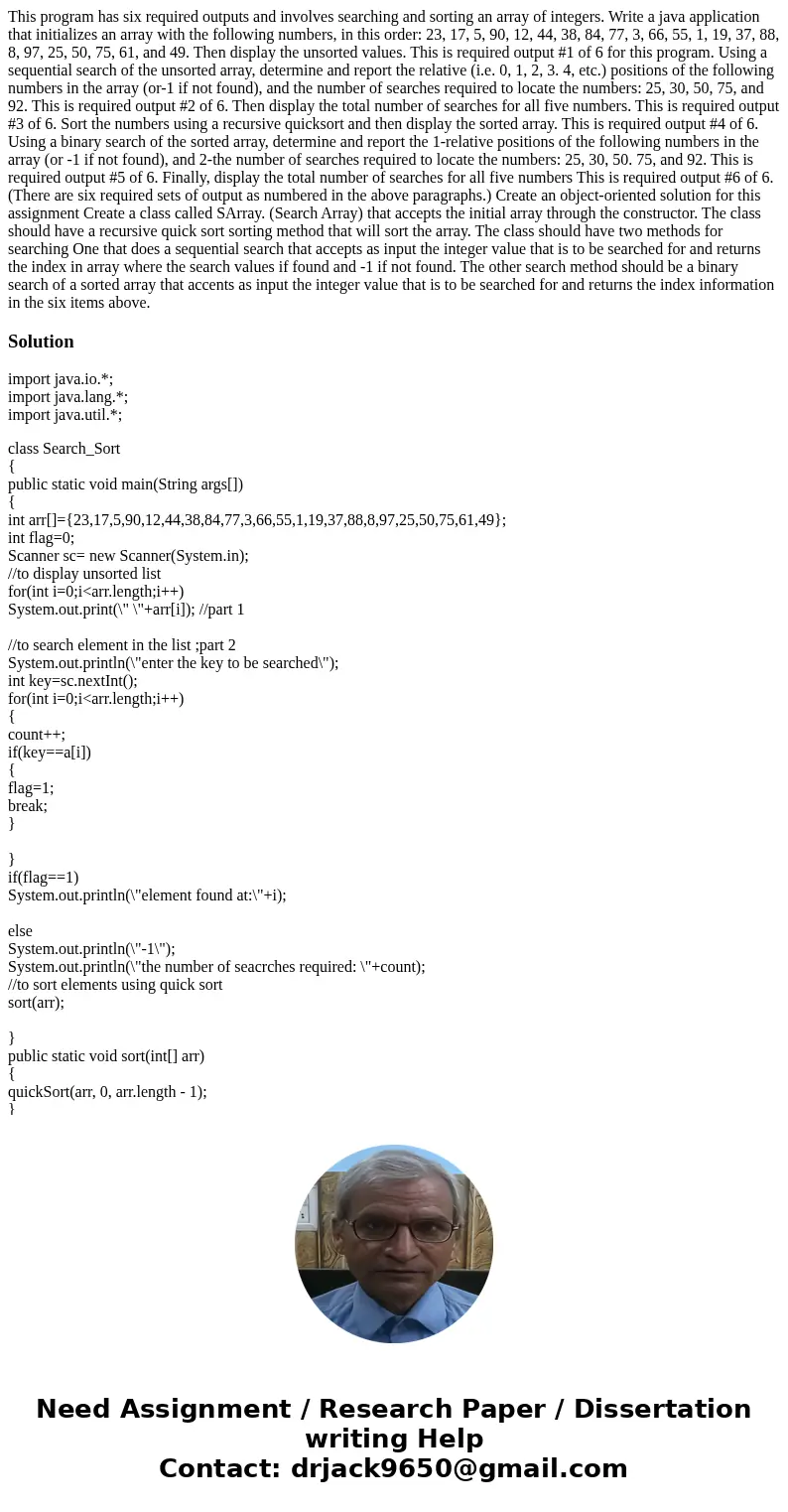  This program has six required outputs and involves searching and sorting an array of integers. Write a java application that initializes an array with the foll