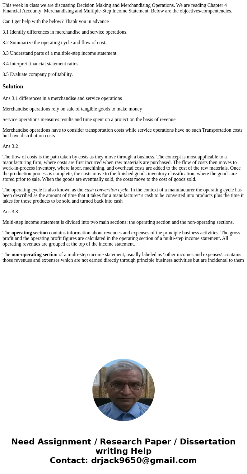 This week in class we are discussing Decision Making and Merchandising Operations. We are reading Chapter 4 Financial Accounty: Merchandising and Multiple-Step  This week in class we are discussing Decision Making and Merchandising Operations. We are reading Chapter 4 Financial Accounty: Merchandising and Multiple-Step