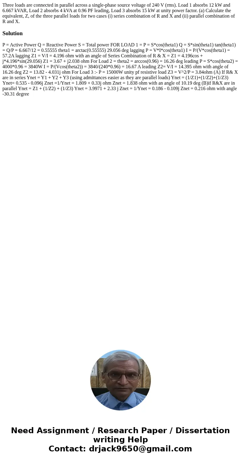 Three loads are connected in parallel across a single-phase source voltage of 240 V (rms). Load 1 absorbs 12 kW and 6.667 kVAR, Load 2 absorbs 4 kVA at 0.96 PF 