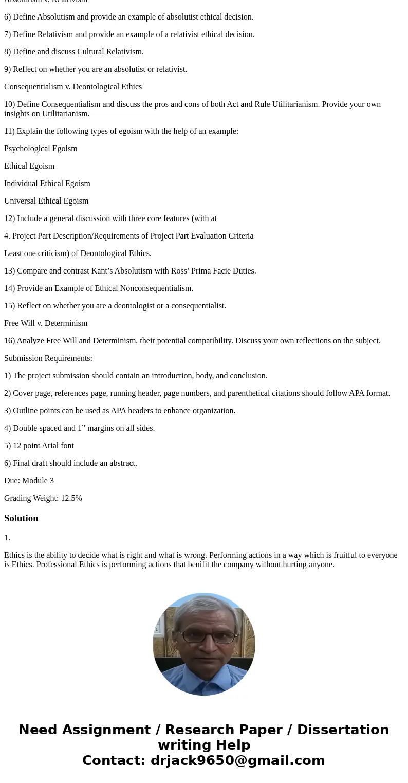Title: An Introduction to Ethical Theories Answer the following questions: 1) What, according to you, is ethics? 2) Discuss the following approaches to the stud Title: An Introduction to Ethical Theories Answer the following questions: 1) What, according to you, is ethics? 2) Discuss the following approaches to the stud
