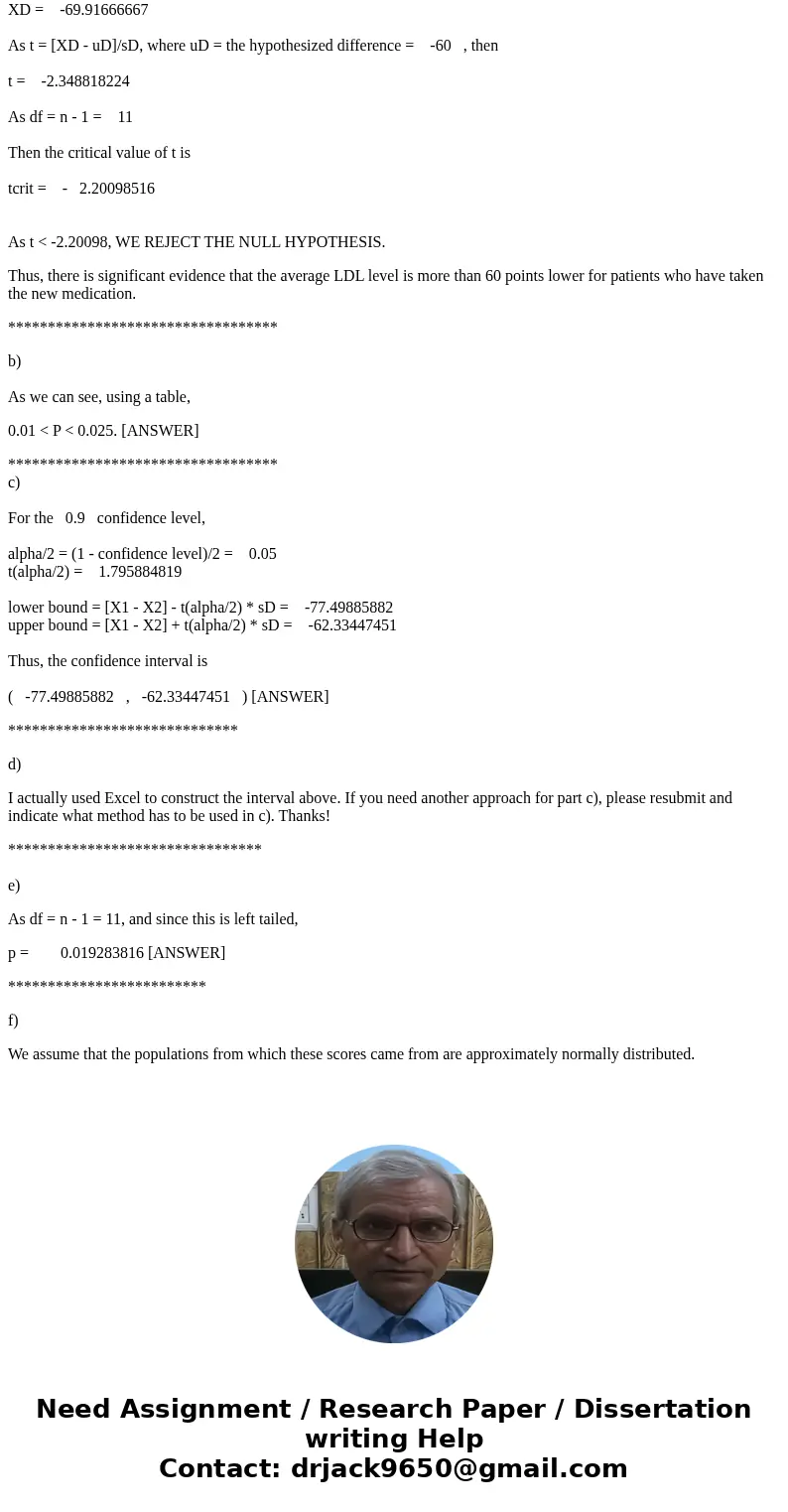 Using alpha = 0.05, perform a hypothesis test to determine if the average LDL level is more the 60 points lower for patients who have taken the new medication.  Using alpha = 0.05, perform a hypothesis test to determine if the average LDL level is more the 60 points lower for patients who have taken the new medication.