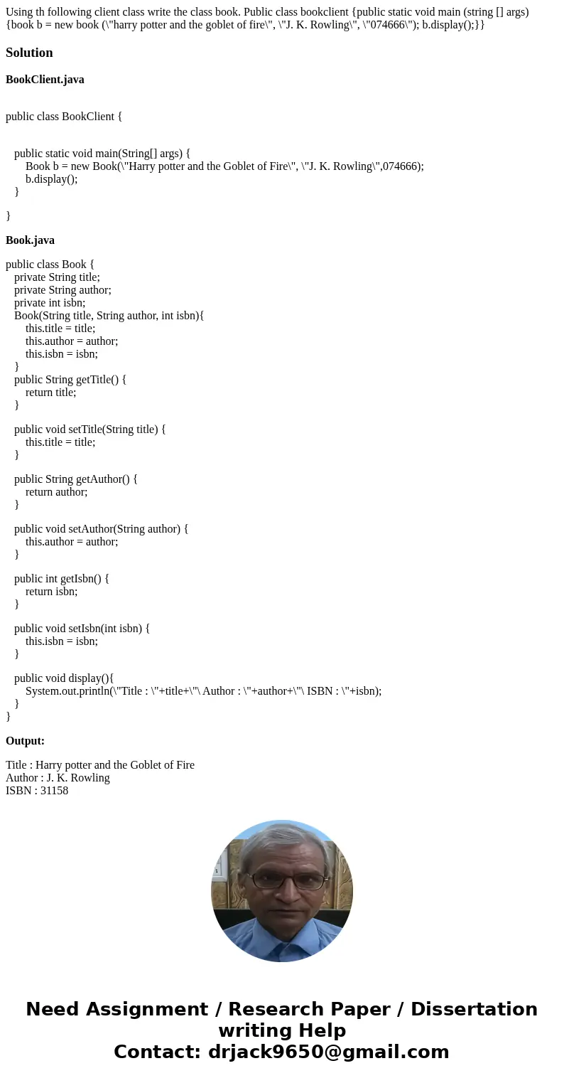  Using th following client class write the class book. Public class bookclient {public static void main (string [] args) {book b = new book (\