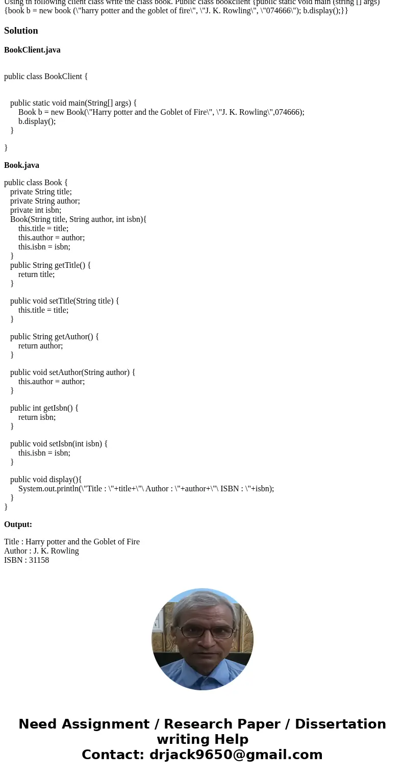  Using th following client class write the class book. Public class bookclient {public static void main (string [] args) {book b = new book (\