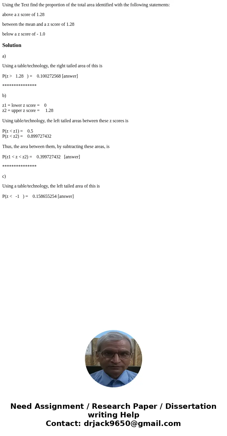 Using the Text find the proportion of the total area identified with the following statements: above a z score of 1.28 between the mean and a z score of 1.28 be Using the Text find the proportion of the total area identified with the following statements: above a z score of 1.28 between the mean and a z score of 1.28 be