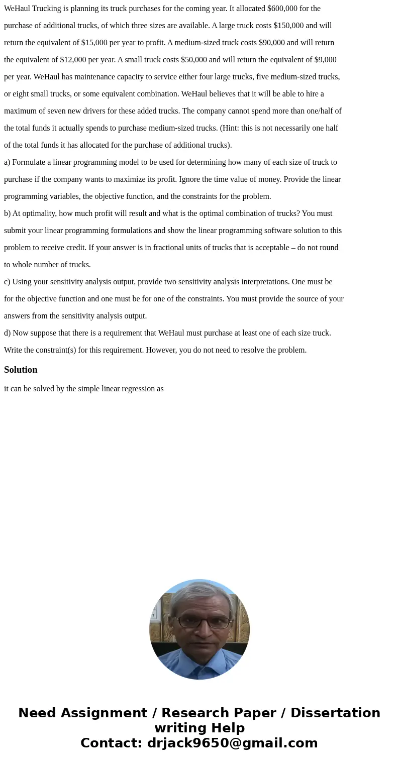 WeHaul Trucking is planning its truck purchases for the coming year. It allocated $600,000 for the purchase of additional trucks, of which three sizes are avail WeHaul Trucking is planning its truck purchases for the coming year. It allocated $600,000 for the purchase of additional trucks, of which three sizes are avail