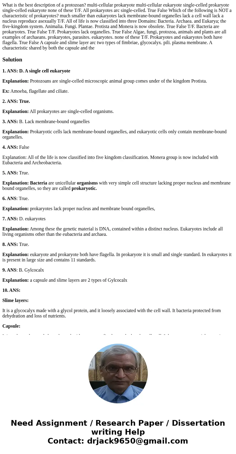  What is the best description of a protozoan? multi-cellular prokaryote multi-cellular eukaryote single-celled prokaryote single-celled eukaryote none of these 