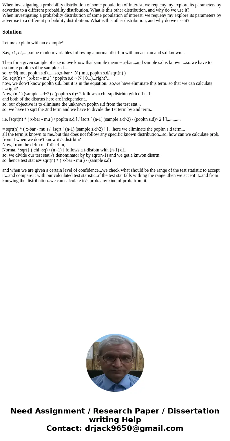 When investigating a probability distribution of some population of interest, we requeny my explore its parameters by advertise to a different probability dist  When investigating a probability distribution of some population of interest, we requeny my explore its parameters by advertise to a different probability dist