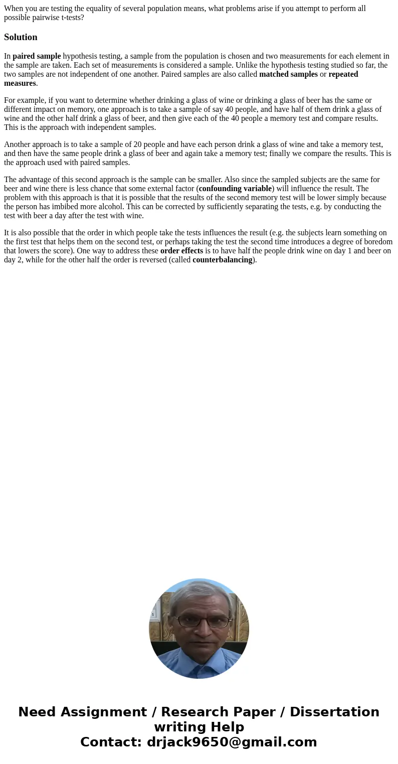 When you are testing the equality of several population means, what problems arise if you attempt to perform all possible pairwise t-tests?SolutionIn paired sam
