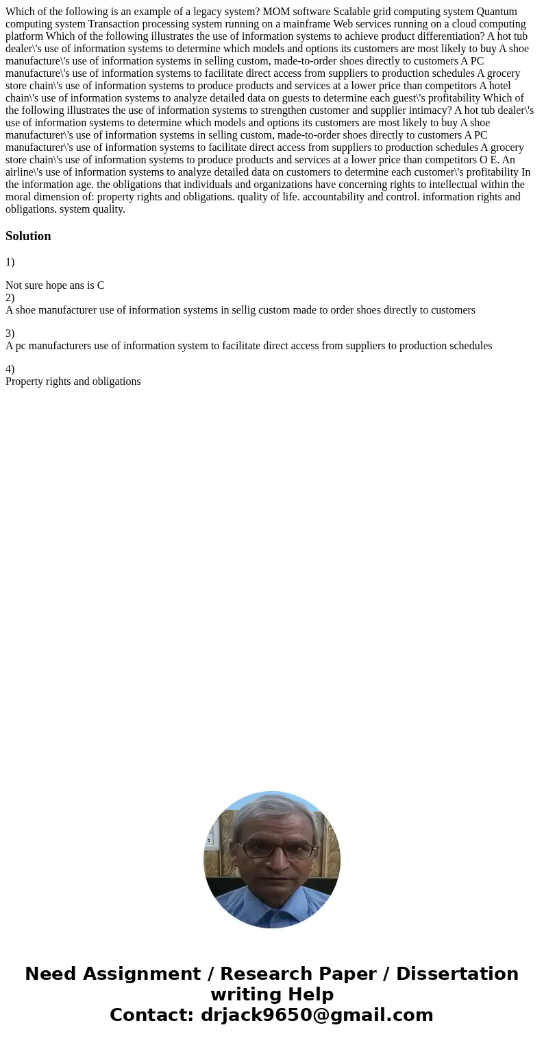  Which of the following is an example of a legacy system? MOM software Scalable grid computing system Quantum computing system Transaction processing system run