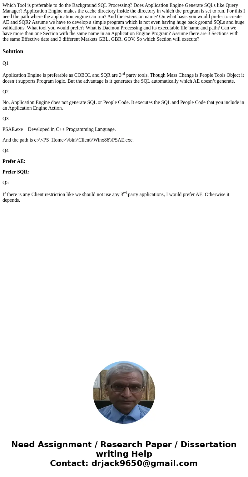 Which Tool is preferable to do the Background SQL Processing? Does Application Engine Generate SQLs like Query Manager? Application Engine makes the cache dire  Which Tool is preferable to do the Background SQL Processing? Does Application Engine Generate SQLs like Query Manager? Application Engine makes the cache dire