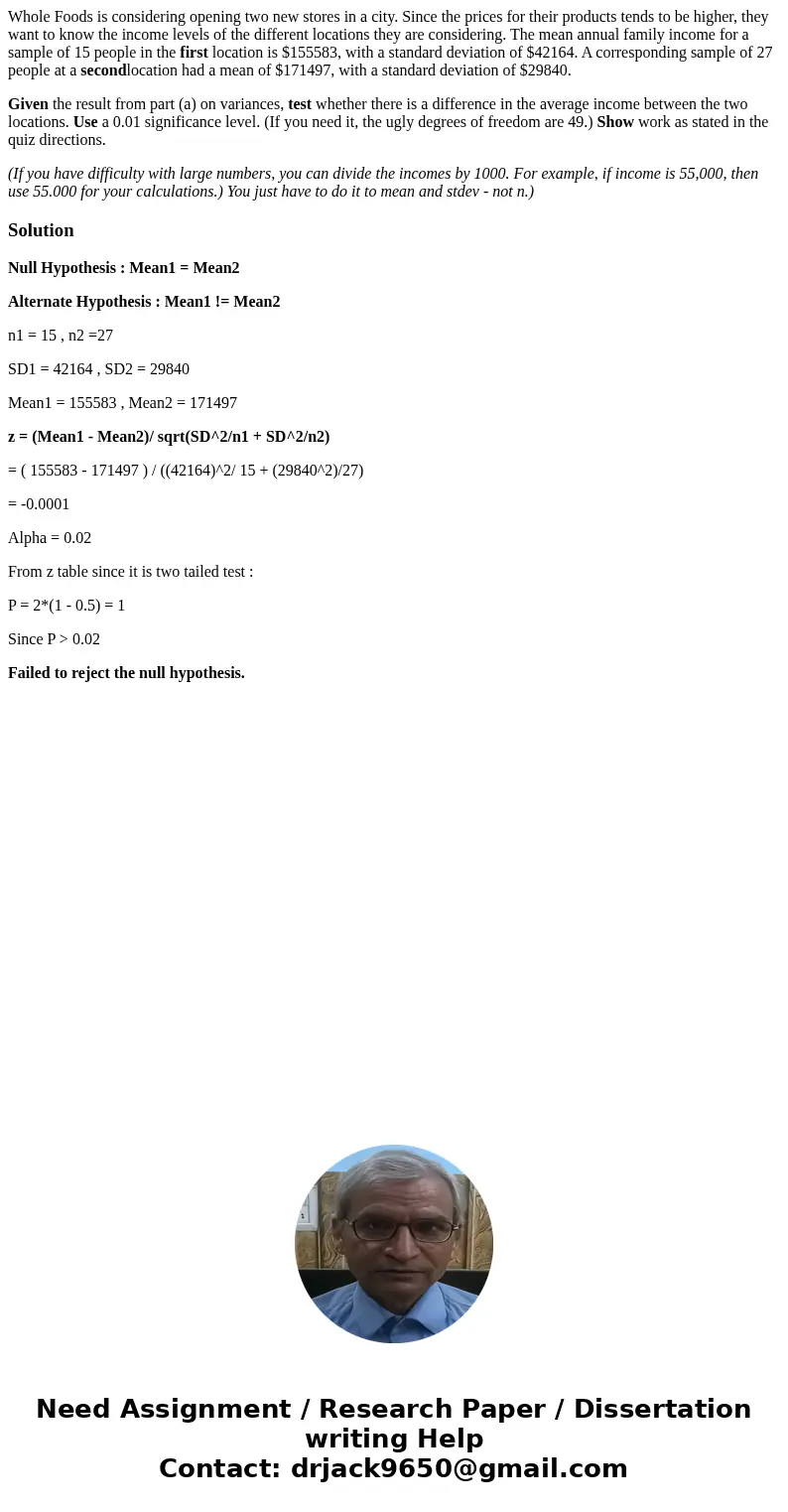 Whole Foods is considering opening two new stores in a city. Since the prices for their products tends to be higher, they want to know the income levels of the 