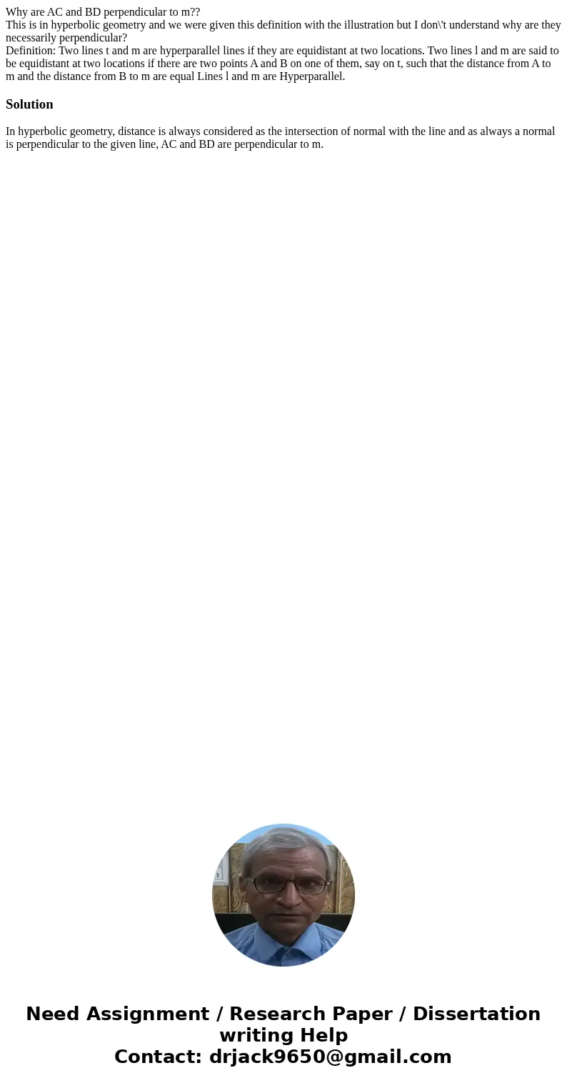 Why are AC and BD perpendicular to m?? This is in hyperbolic geometry and we were given this definition with the illustration but I don\'t understand why are th Why are AC and BD perpendicular to m?? This is in hyperbolic geometry and we were given this definition with the illustration but I don\'t understand why are th