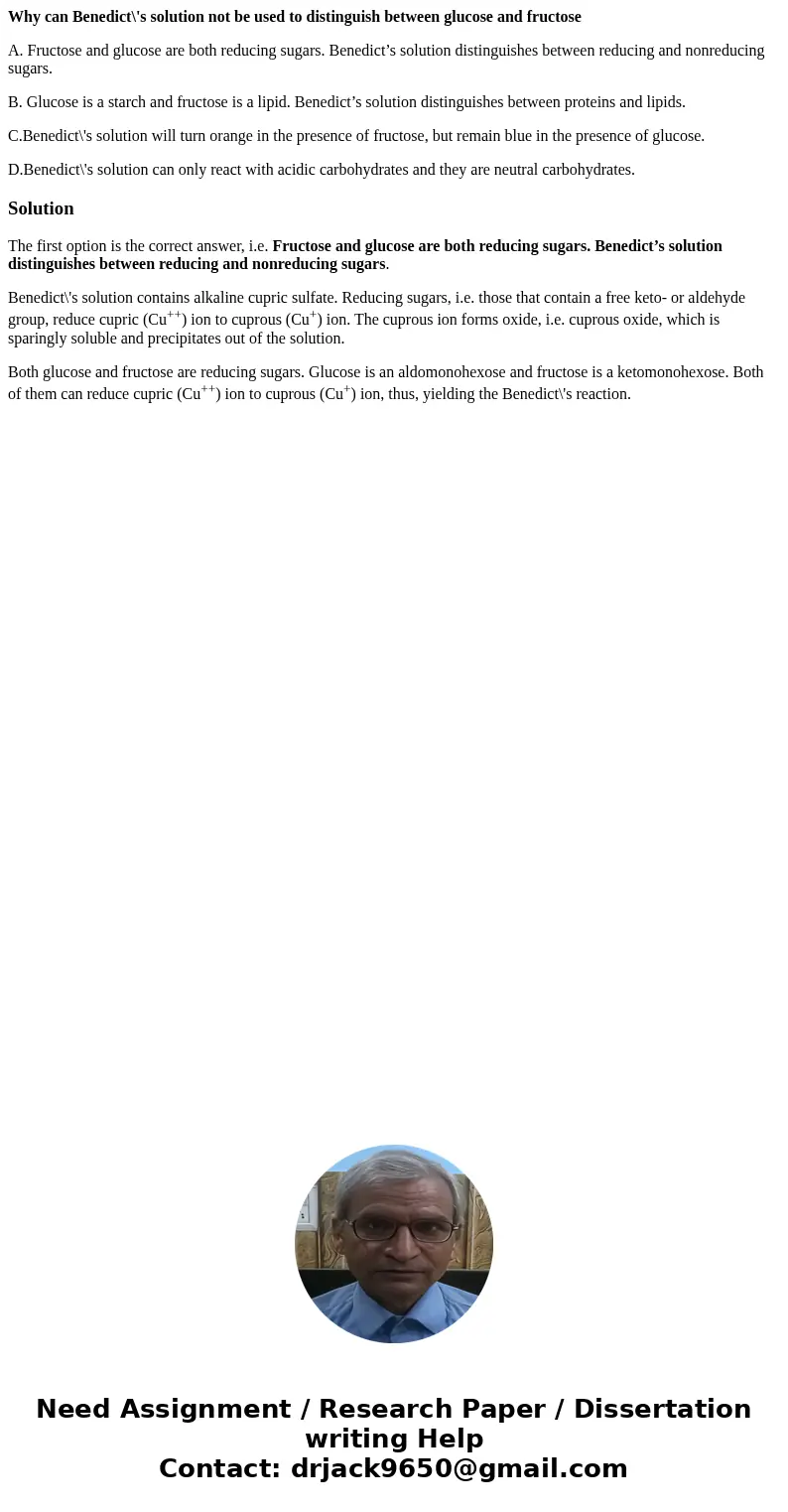 Why can Benedict\'s solution not be used to distinguish between glucose and fructose A. Fructose and glucose are both reducing sugars. Benedict’s solution disti Why can Benedict\'s solution not be used to distinguish between glucose and fructose A. Fructose and glucose are both reducing sugars. Benedict’s solution disti