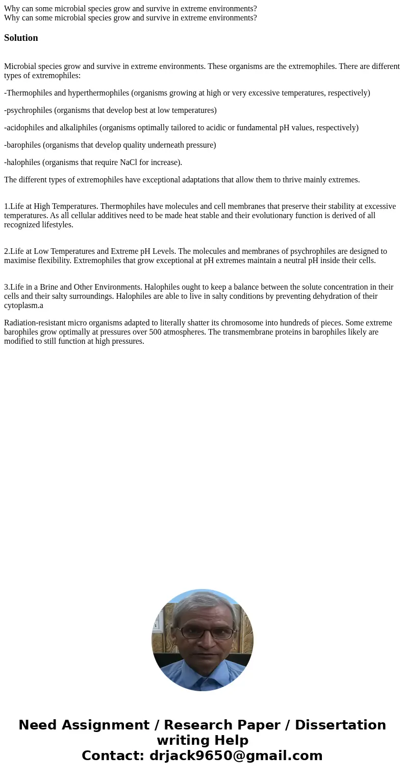 Why can some microbial species grow and survive in extreme environments? Why can some microbial species grow and survive in extreme environments?Solution Microb Why can some microbial species grow and survive in extreme environments? Why can some microbial species grow and survive in extreme environments?Solution Microb