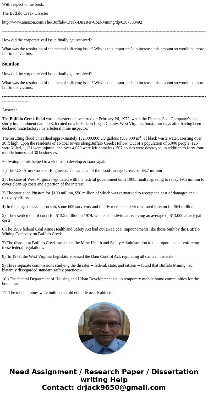 With respect to the book: The Buffalo Creek Disaster http://www.amazon.com/The-Buffalo-Creek-Disaster-Coal-Mining/dp/0307388492 -------------------------------- With respect to the book: The Buffalo Creek Disaster http://www.amazon.com/The-Buffalo-Creek-Disaster-Coal-Mining/dp/0307388492 --------------------------------