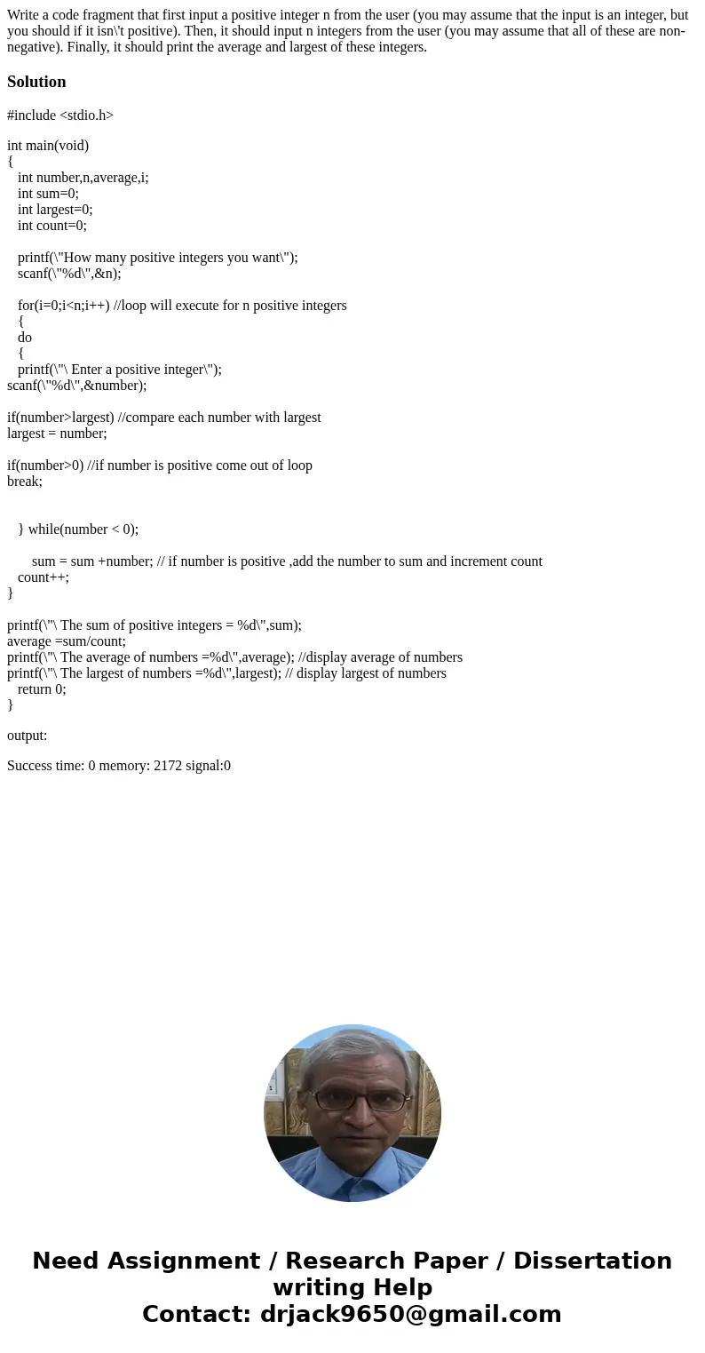  Write a code fragment that first input a positive integer n from the user (you may assume that the input is an integer, but you should if it isn\'t positive). 
