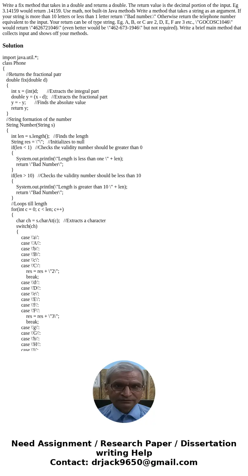 Write a fix method that takes in a double and returns a double. The return value is the decimal portion of the input. Eg 3.14159 would return .14159. Use math,  Write a fix method that takes in a double and returns a double. The return value is the decimal portion of the input. Eg 3.14159 would return .14159. Use math,