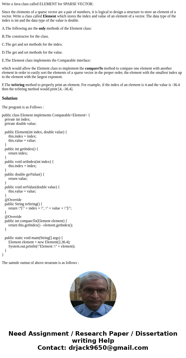 Write a Java class called ELEMENT for SPARSE VECTOR: Since the elements of a sparse vector are a pair of numbers, it is logical to design a structure to store a Write a Java class called ELEMENT for SPARSE VECTOR: Since the elements of a sparse vector are a pair of numbers, it is logical to design a structure to store a