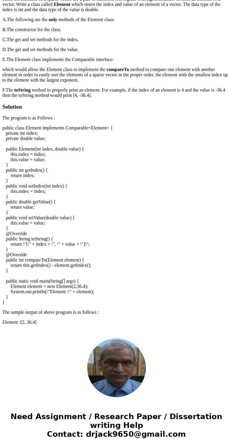Write a Java class called ELEMENT for SPARSE VECTOR: Since the elements of a sparse vector are a pair of numbers, it is logical to design a structure to store a Write a Java class called ELEMENT for SPARSE VECTOR: Since the elements of a sparse vector are a pair of numbers, it is logical to design a structure to store a