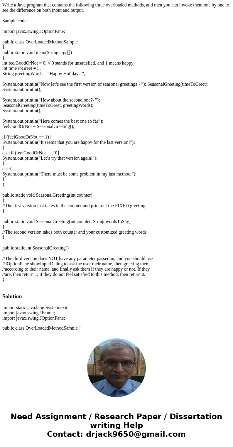 Write a Java program that contains the following three overloaded methods, and then you can invoke them one by one to see the difference on both input and outpu Write a Java program that contains the following three overloaded methods, and then you can invoke them one by one to see the difference on both input and outpu
