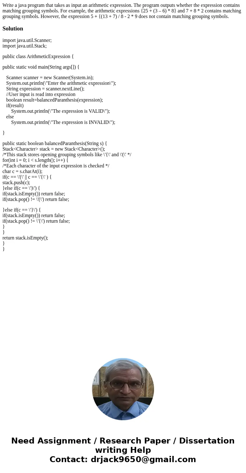 Write a java program that takes as input an arithmetic expression. The program outputs whether the expression contains matching grouping symbols. For example, t