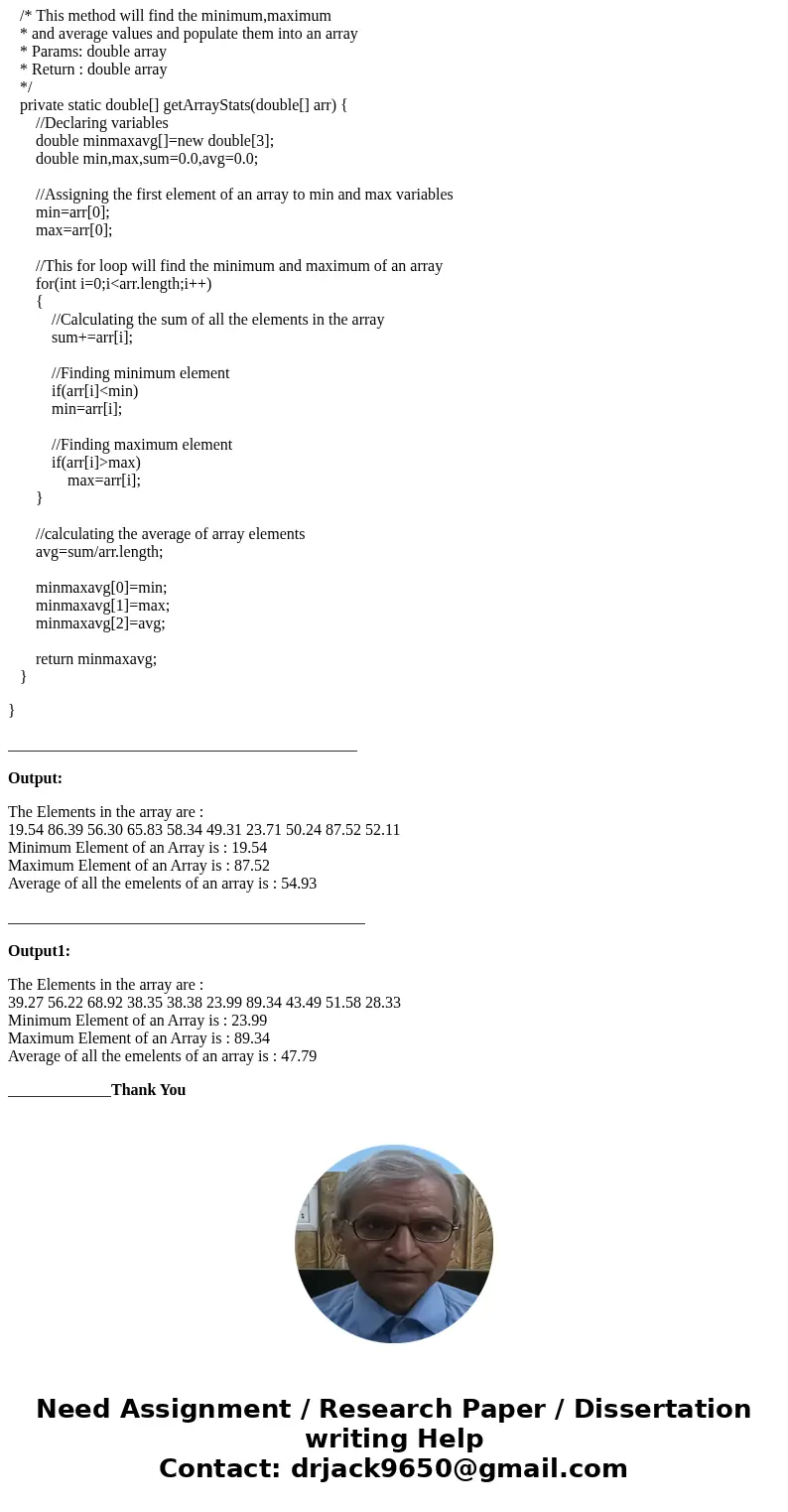  Write a method public static doubled [] get Array Stats (double[] a) that finds the minimum, average, and maximum elements in the array a. Your method should r