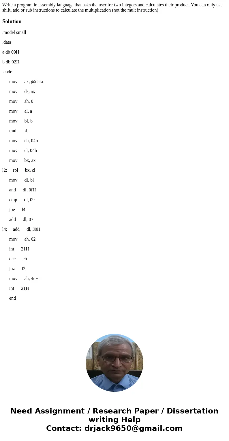 Write a program in assembly language that asks the user for two integers and calculates their product. You can only use shift, add or sub instructions to calcul