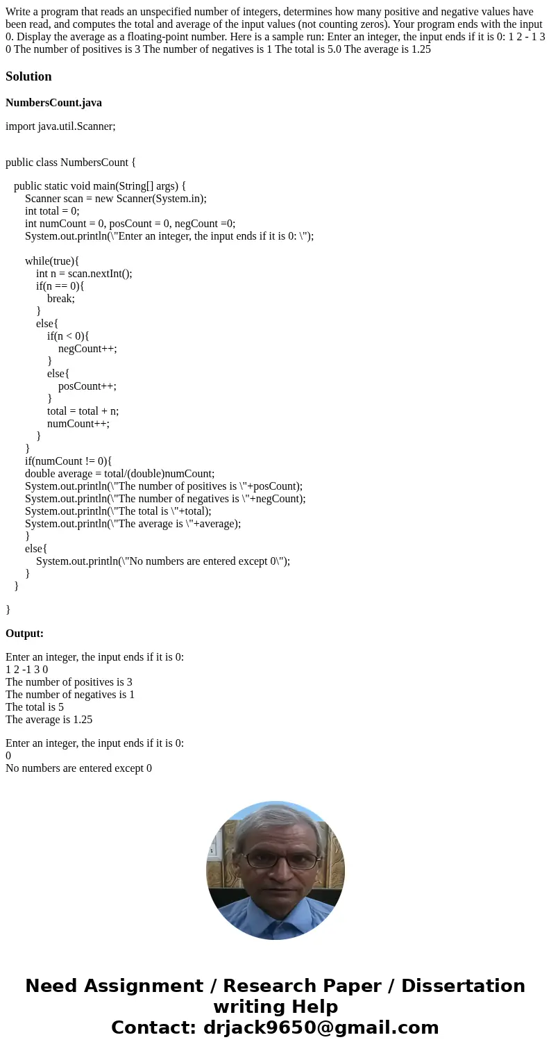 Write a program that reads an unspecified number of integers, determines how many positive and negative values have been read, and computes the total and avera  Write a program that reads an unspecified number of integers, determines how many positive and negative values have been read, and computes the total and avera