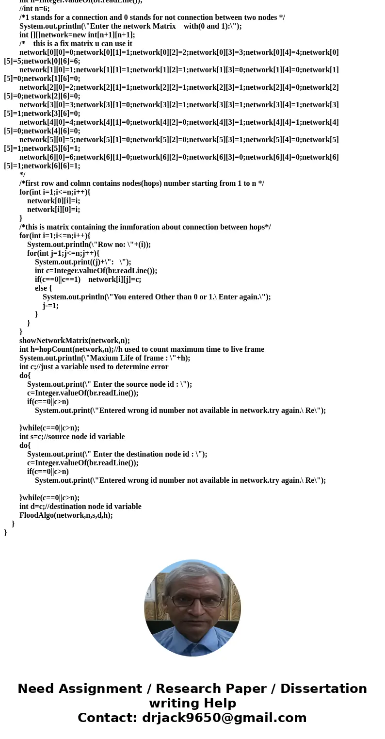 Write a program to simulate routing using flooding. Each packet should contain a counter that is decremented on each hop. When the counter gets to 0, the packet