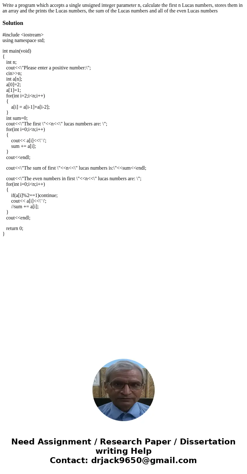 Write a program which accepts a single unsigned integer parameter n, calculate the first n Lucas numbers, stores them in an array and the prints the Lucas numbe
