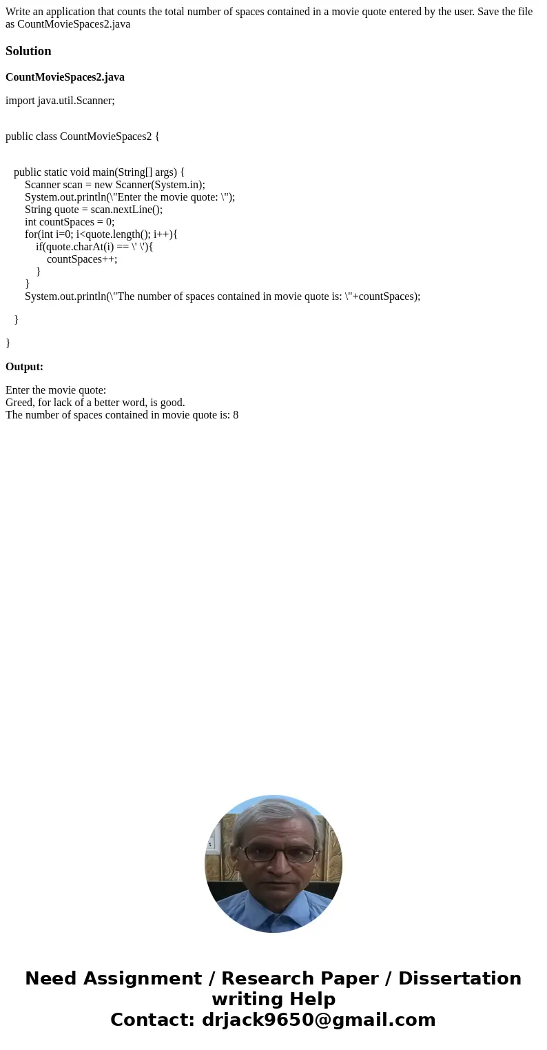 Write an application that counts the total number of spaces contained in a movie quote entered by the user. Save the file as CountMovieSpaces2.javaSolutionCount