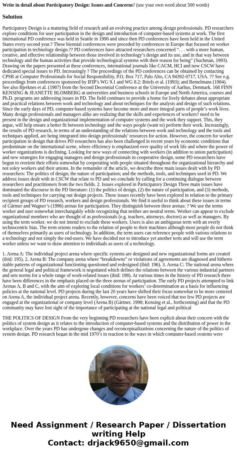 Write in detail about Participatory Design: Issues and Concerns? (use your own word about 500 words)SolutionParticipatory Design is a maturing field of research Write in detail about Participatory Design: Issues and Concerns? (use your own word about 500 words)SolutionParticipatory Design is a maturing field of research