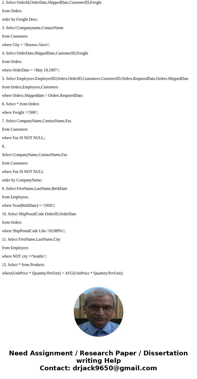 Write queries based on the Northwind Database Schema 1.Select ContactName, CompanyName, ContactTitle, and Phone from the Customers table sorted byPhone. 2. Crea Write queries based on the Northwind Database Schema 1.Select ContactName, CompanyName, ContactTitle, and Phone from the Customers table sorted byPhone. 2. Crea