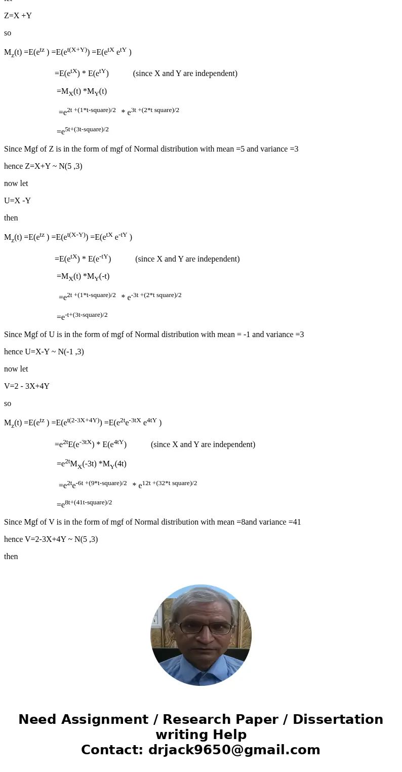 X+Y X-Y 2-3X+4YSolutiongiven X and Y are independent variable and X ~ N(2,1) and Y~N(3,2) `then we have to find probability distriobution of each of the folowin X+Y X-Y 2-3X+4YSolutiongiven X and Y are independent variable and X ~ N(2,1) and Y~N(3,2) `then we have to find probability distriobution of each of the folowin