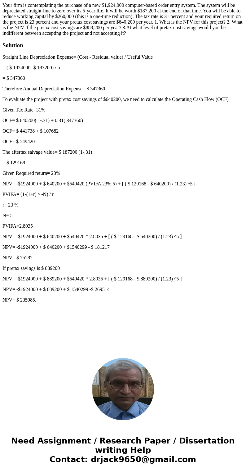Your firm is contemplating the purchase of a new $1,924,000 computer-based order entry system. The system will be depreciated straight-line to zero over its 5-y