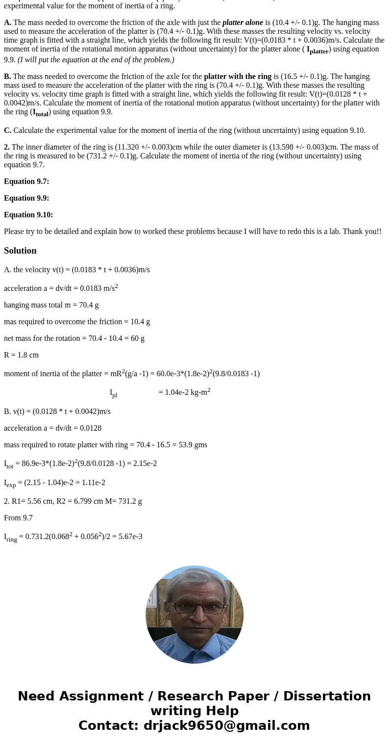 1. A pasco rotational motion apparatus with a step pulley diameter of (3.600 +/- 0.003)cm is used to determine the experimental value for the moment of inertia 