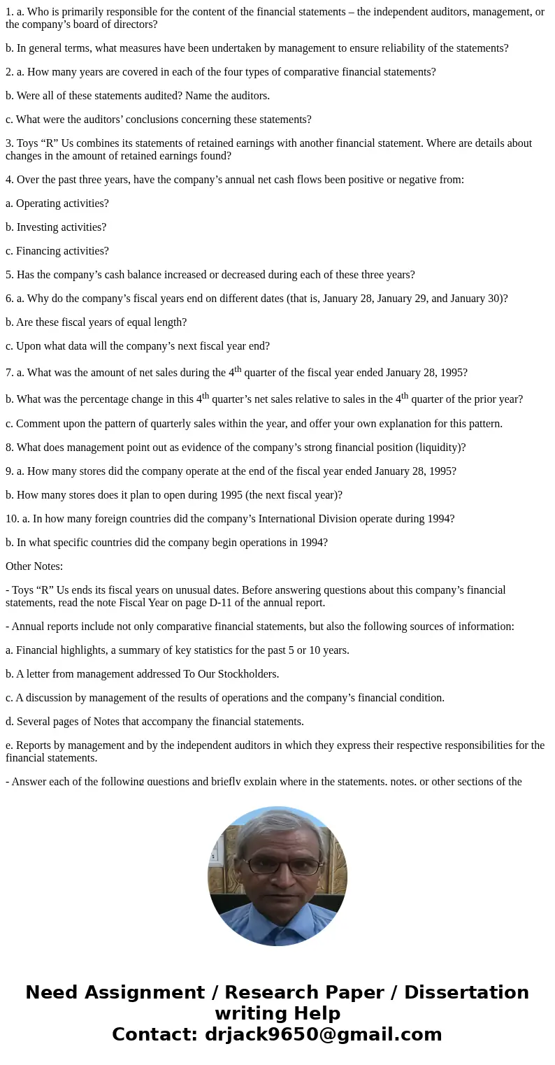 1. a. Who is primarily responsible for the content of the financial statements – the independent auditors, management, or the company’s board of directors? b. I