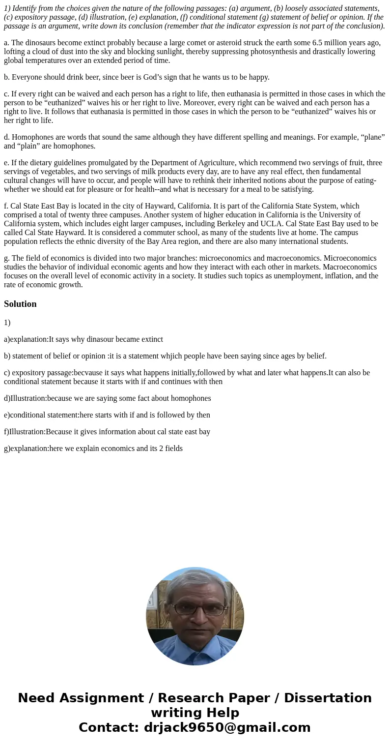 1) Identify from the choices given the nature of the following passages: (a) argument, (b) loosely associated statements, (c) expository passage, (d) illustrati