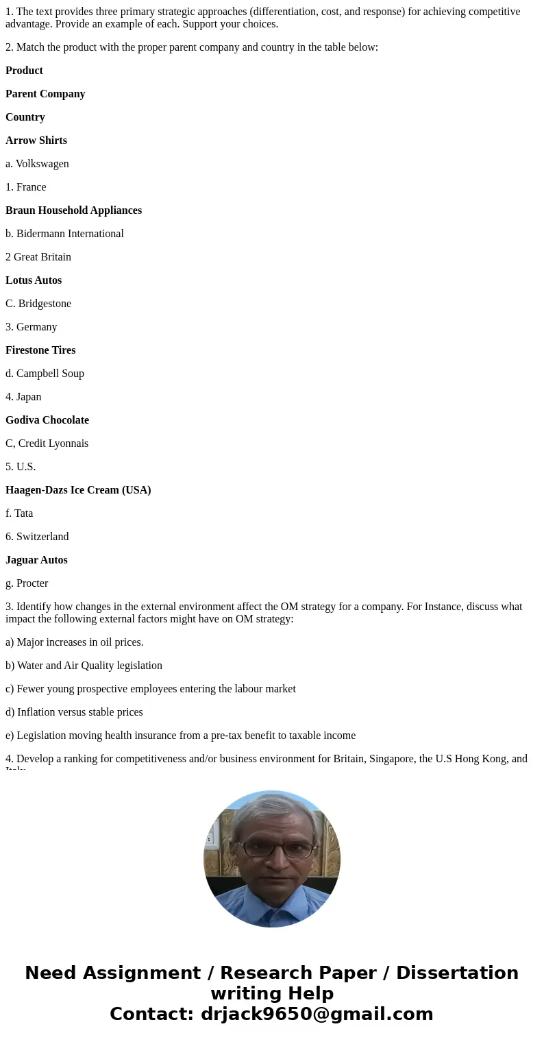 1. The text provides three primary strategic approaches (differentiation, cost, and response) for achieving competitive advantage. Provide an example of each. S 1. The text provides three primary strategic approaches (differentiation, cost, and response) for achieving competitive advantage. Provide an example of each. S