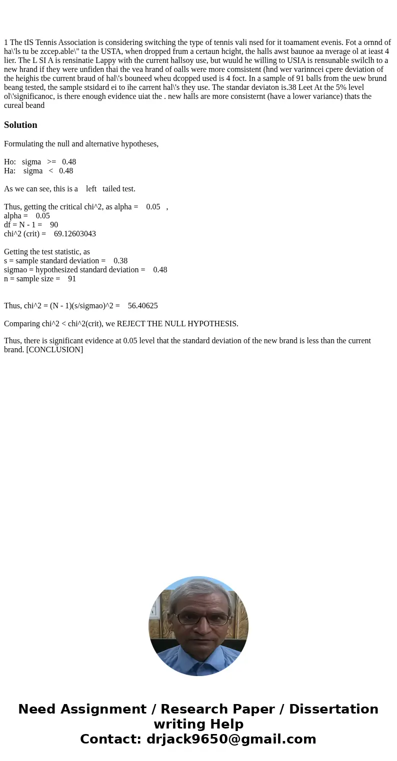 1 The tIS Tennis Association is considering switching the type of tennis vali nsed for it toamament evenis. Fot a ornnd of ha\'ls tu be zccep.able\  1 The tIS Tennis Association is considering switching the type of tennis vali nsed for it toamament evenis. Fot a ornnd of ha\'ls tu be zccep.able\