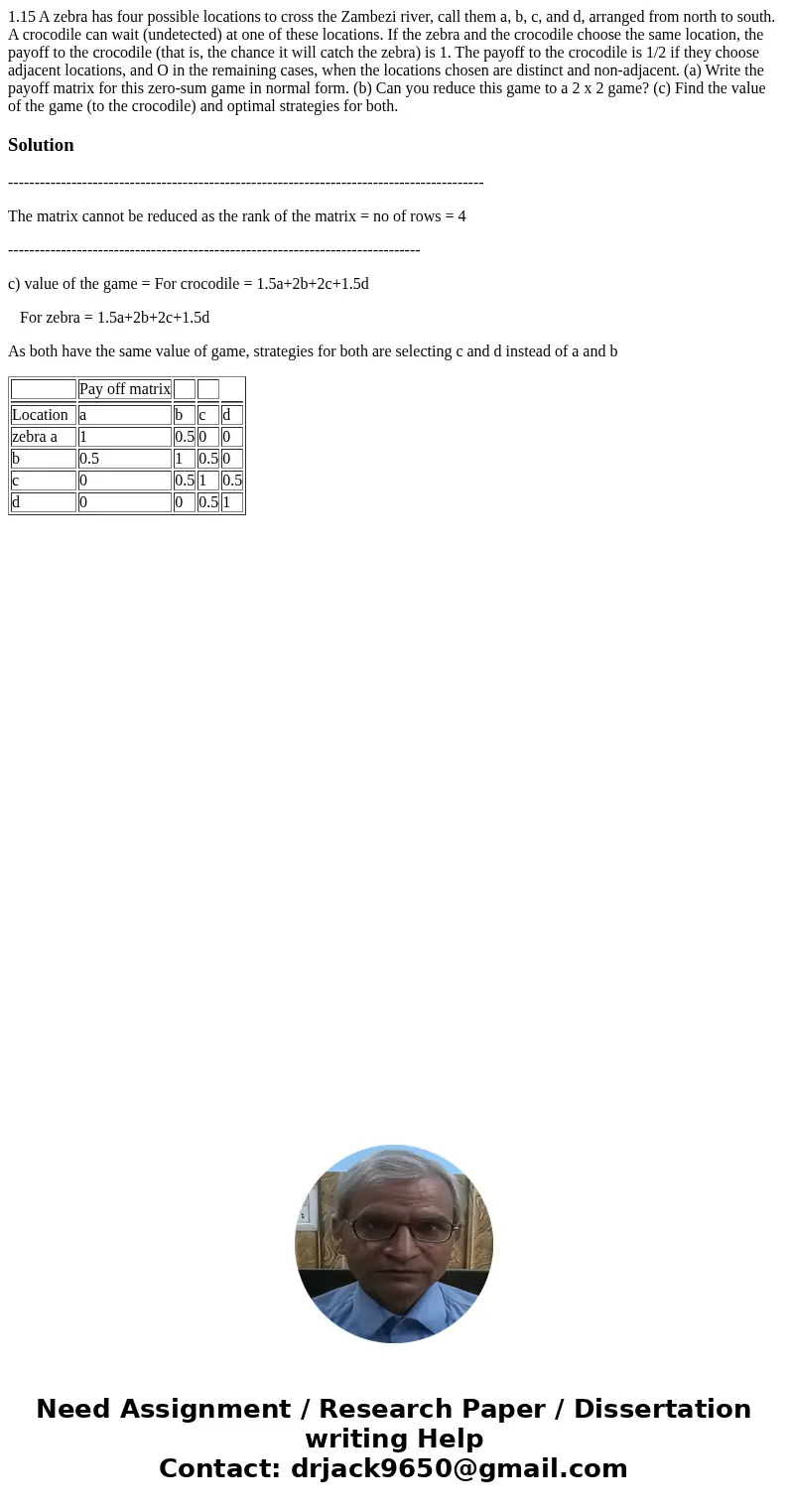  1.15 A zebra has four possible locations to cross the Zambezi river, call them a, b, c, and d, arranged from north to south. A crocodile can wait (undetected) 