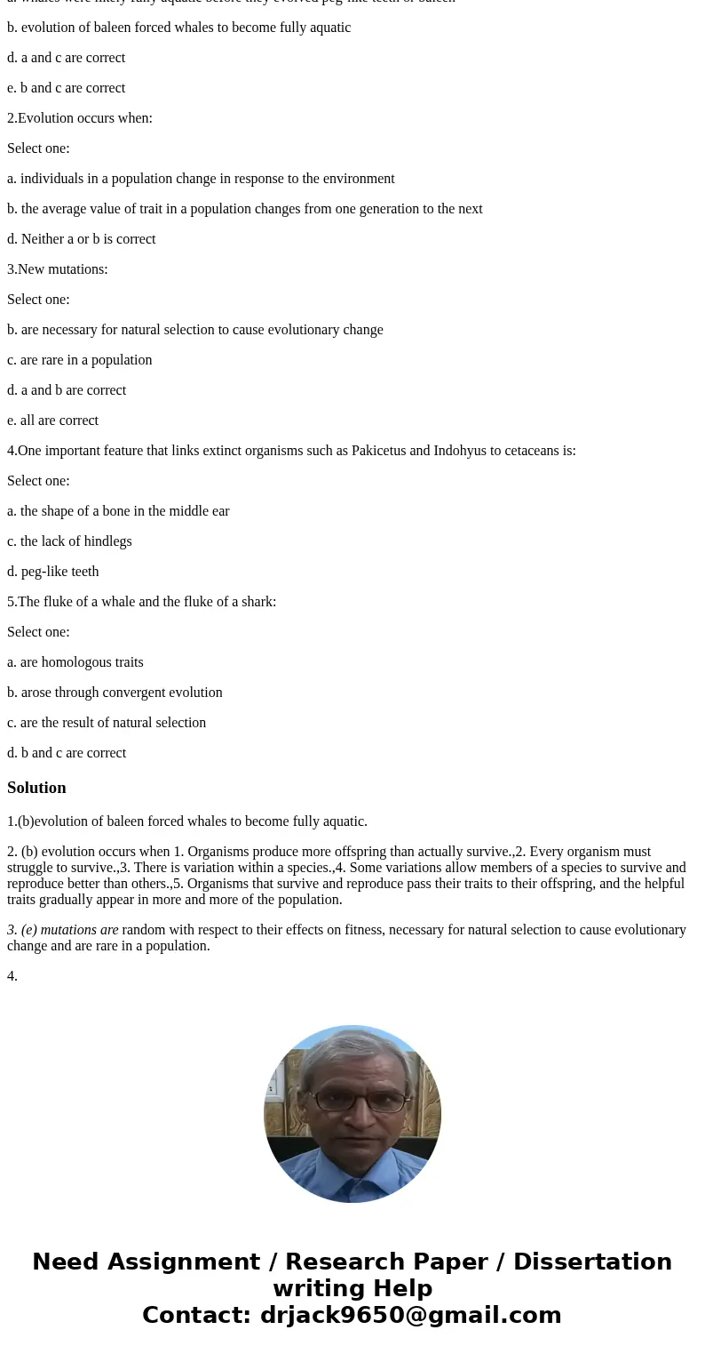 1.Based on current fossil evidence: Select one: a. whales were likely fully aquatic before they evolved peg-like teeth or baleen b. evolution of baleen forced w 1.Based on current fossil evidence: Select one: a. whales were likely fully aquatic before they evolved peg-like teeth or baleen b. evolution of baleen forced w