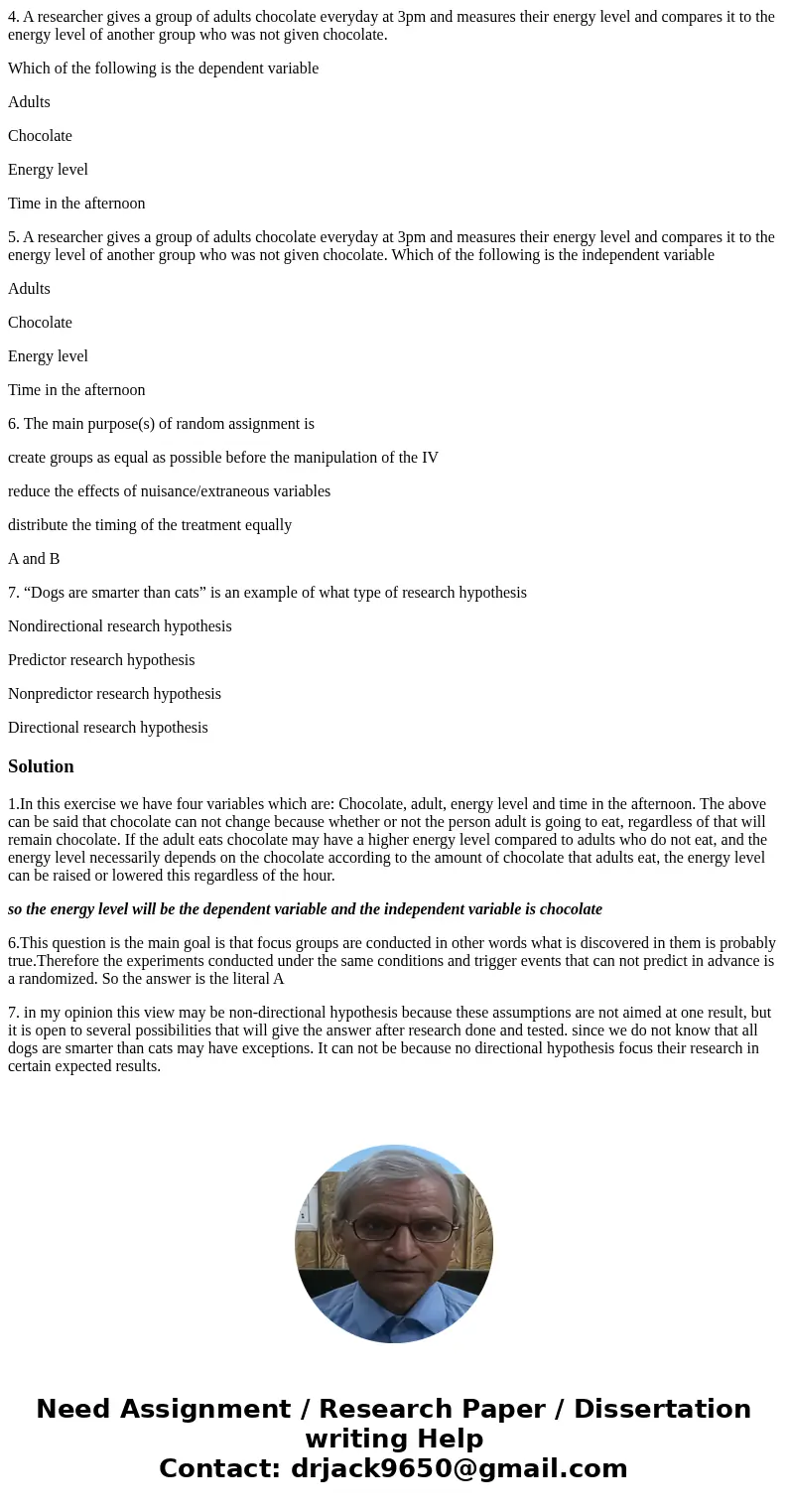 4. A researcher gives a group of adults chocolate everyday at 3pm and measures their energy level and compares it to the energy level of another group who was n 4. A researcher gives a group of adults chocolate everyday at 3pm and measures their energy level and compares it to the energy level of another group who was n