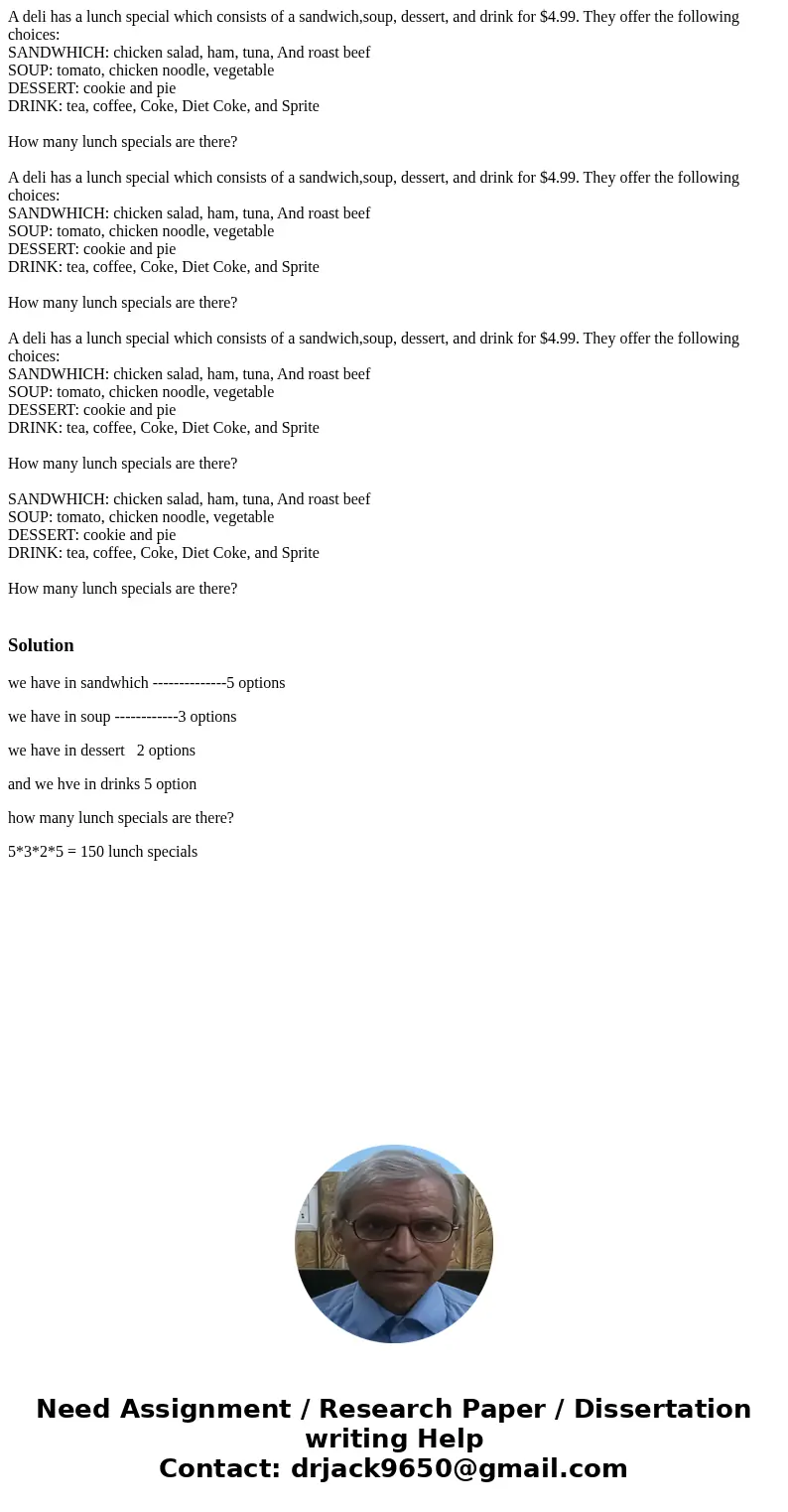 A deli has a lunch special which consists of a sandwich,soup, dessert, and drink for $4.99. They offer the following choices: SANDWHICH: chicken salad, ham, tu  A deli has a lunch special which consists of a sandwich,soup, dessert, and drink for $4.99. They offer the following choices: SANDWHICH: chicken salad, ham, tu